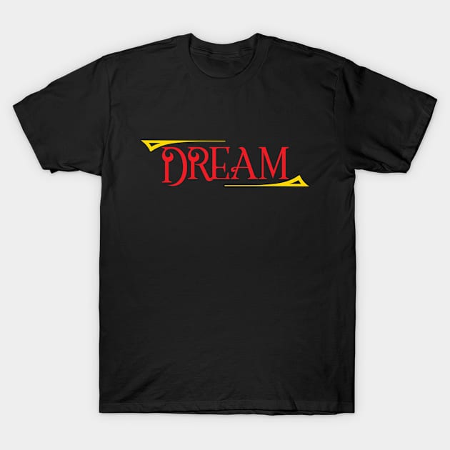 Dream T-Shirt by Alvd Design